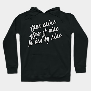 True Crime Glass of Wine In Bed By Nine Shirt Gift Women Hoodie